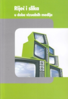 RIJEČ I SLIKA U DOBA VIZUALNIH MEDIJA